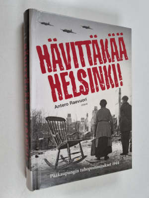 Antero Raevuori : Hävittäkää Helsinki! : pääkaupungin tuh...