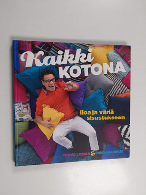 Teuvo Loman : Kaikki kotona : iloa ja väriä sisustukseen