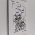 Velibor Fulurija : Cest la Life mein Freund (tekijän omiste) - pikkukuva 1