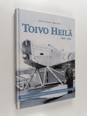 Heikki Kauranne : Toivo Heilä : suojeluskuntalentäjästä t...