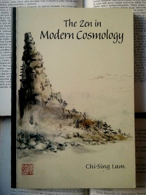 Chi-sing Lam - Zen in Modern Cosmology (softcover)