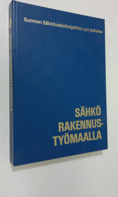 Tuomas ym. (toim.) Kajan : Sähkö rakennustyömaalla