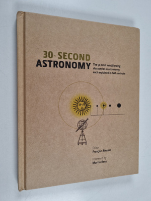 Francois Fressin : 30-Second Astronomy : The 50 Most Mind...