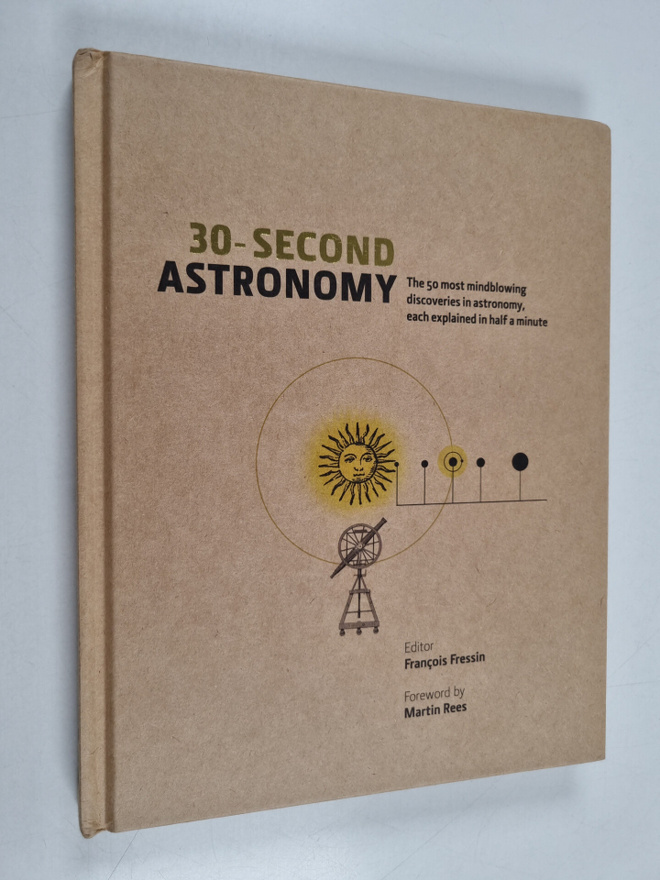 Francois Fressin : 30-Second Astronomy : The 50 Most Mind...