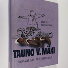 Mauri Soikkanen : Tauno V. Mäki : tasavallan jahtimestari - pikkukuva 1