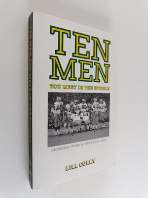 Bill Curry : Ten Men You Meet in the Huddle - Lessons fro...