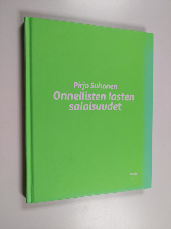 Pirjo Suhonen : Onnellisten lasten salaisuudet