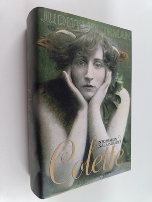 Judith Thurman : Colette : intohimon salaisuudet