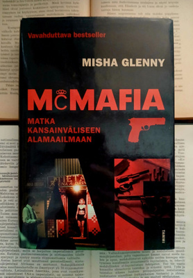 Misha Glenny - McMafia: Matka kansainväliseen alamaailmaan
