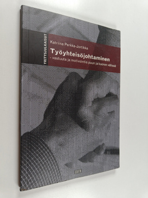 Katriina Perkka-Jortikka : Työyhteisöjohtaminen : vastuut...