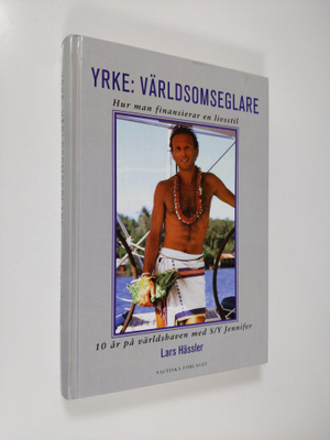 Lars Hässler : Yrke: världsomseglare : [hur man finansier...
