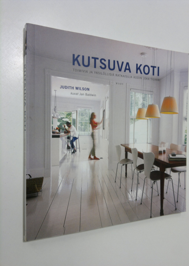 Judith Wilson : Kutsuva koti : toimivia ja yksilöllisiä r...