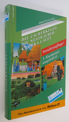 Brigitte Blobel : Die Zauberkugel ; Die Nesträuber ; Kame...