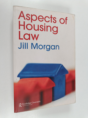 Jill Morgan : Aspects of Housing Law