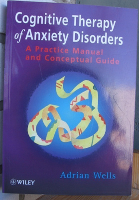Adrian Wells: Cognitive Therapy of Anxiety Disorders. 314 s.