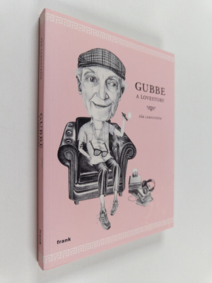 Pär Lernström : Gubbe : a lovestory