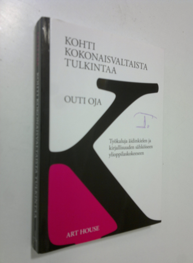 Outi Oja : Kohti kokonaisvaltaista tulkintaa : työkaluja ...