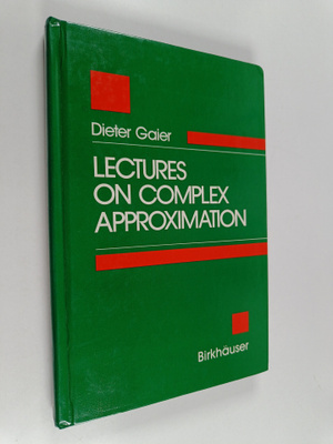 Dieter Gaier : Lectures on complex approximation