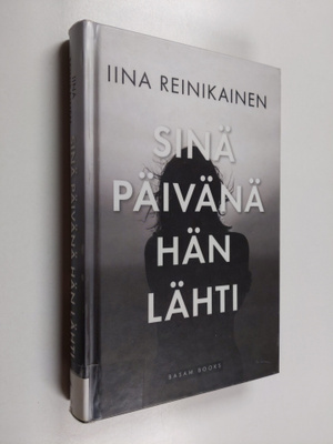 Iina Reinikainen : Sinä päivänä hän lähti