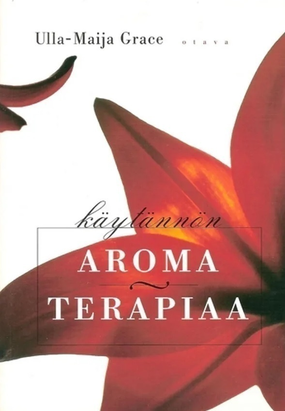 Ulla-Maija Grace: Käytännön aromaterapiaa