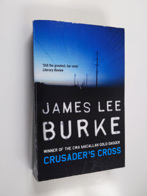 James Lee Burke : Crusader's Cross