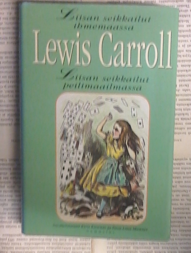 Lewis Carroll - Liisan seikkailut ihmemaassa & Liisan...