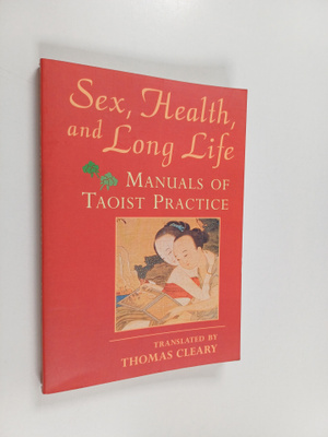 Thomas Cleary : Sex, Health, and Long Life : Manuals of T...