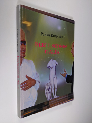 Pekka Korpinen : Berlusconin Italia : Oikeistopopulismin ...