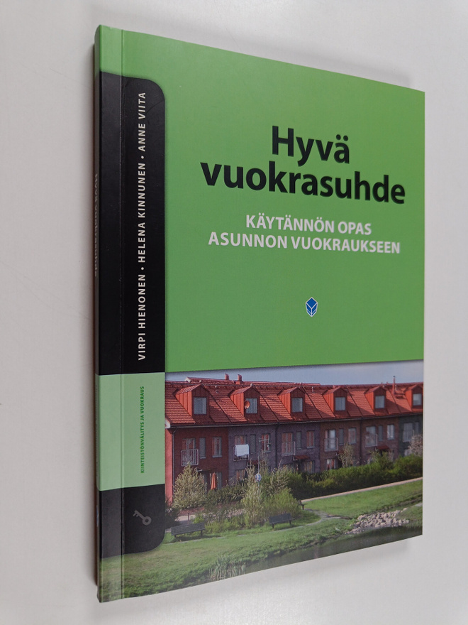 Virpi Hienonen : Hyvä vuokrasuhde : Käytännön opas asunno...