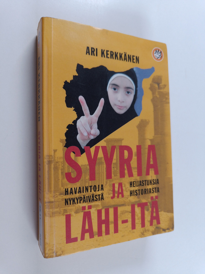 Ari Kerkkänen : Syyria ja Lähi-itä : havaintoja nykypäivä...
