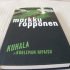 Markku Ropponen Kuhala ja kuoleman hipaisu sid.2p - pikkukuva 1