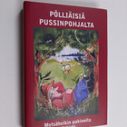 Heikki Peuraniemi : Pölliäisiä pussinpohjalta : Metsäheik... - pikkukuva 1