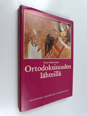 Pentti Hakkarainen : Ortodoksisuuden lähteillä