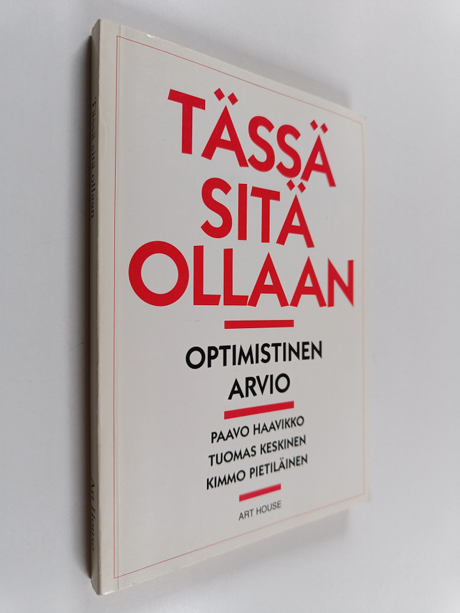 Paavo Haavikko : Tässä sitä ollaan : optimistinen arvio