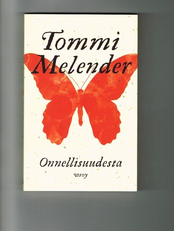 Onnellisuudesta - esseitä - Tommi Melender
