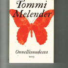 Onnellisuudesta - esseitä - Tommi Melender - pikkukuva 1