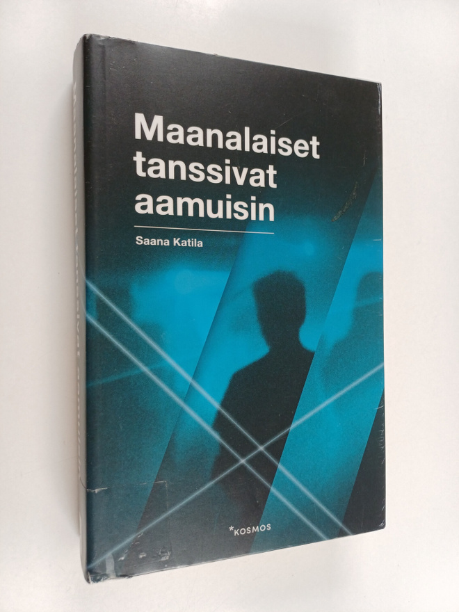 Saana Katila : Maanalaiset tanssivat aamuisin