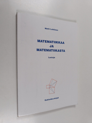 Matti Lehtinen : Matematiikkaa ja matematiikasta