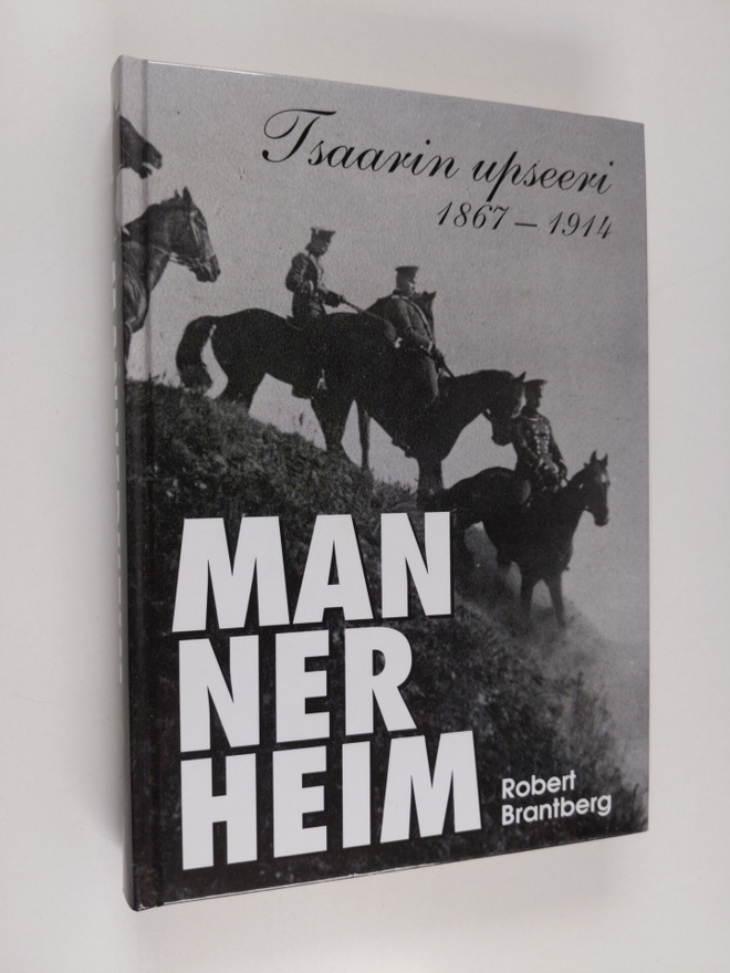 Robert Brantberg : Mannerheim : tsaarin upseeri 1867-1914