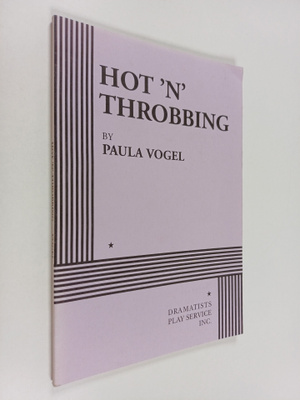 Paula Vogel : Hot 'n' Throbbing