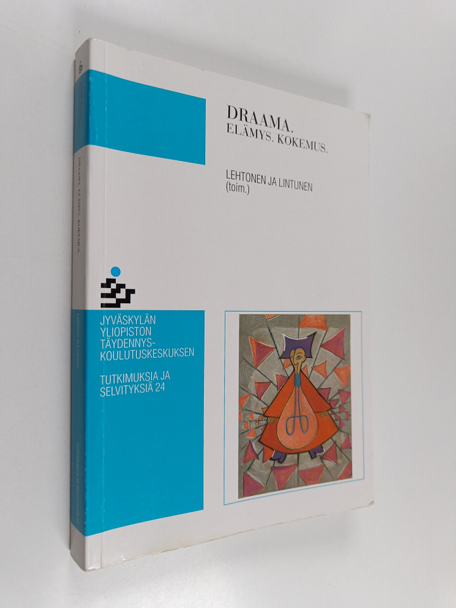 Draama. Elämys. Kokemus. : kirjoituksia ilmaisukasvatukse...