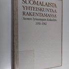 Markku Mansner : Suomalaista yhteiskuntaa rakentamassa : ... - pikkukuva 1