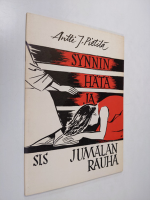 Antti J. Pietilä : Synnin hätä ja Jumalan rauha