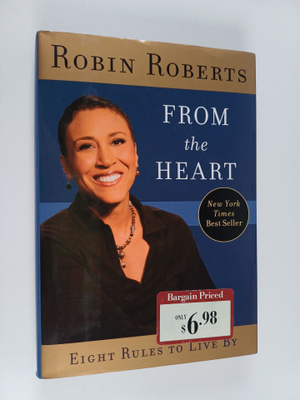 Robin Roberts : From the Heart - Eight Rules to Live by