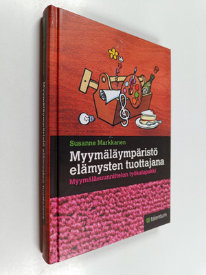 Susanne Markkanen : Myymäläympäristö elämysten tuottajana...