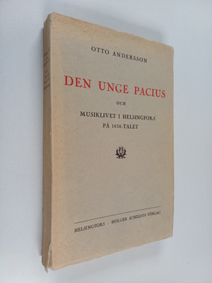 Otto Andersson : Den unge Pacius och musiklivet i Helsing...