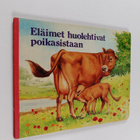 Berit Boström ym. : Eläimet huolehtivat poikasistaan - pikkukuva 1