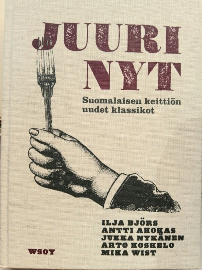 Juuri nyt: Suomalaisen keittiön uudet klassikot (sid.)