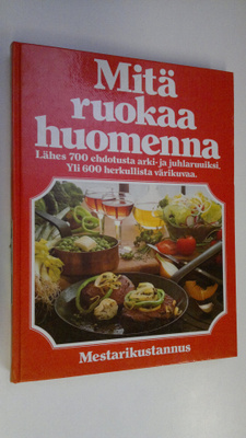 Arne Kruger : Mitä ruokaa huomenna : Lähes 700 ehdotusta ...
