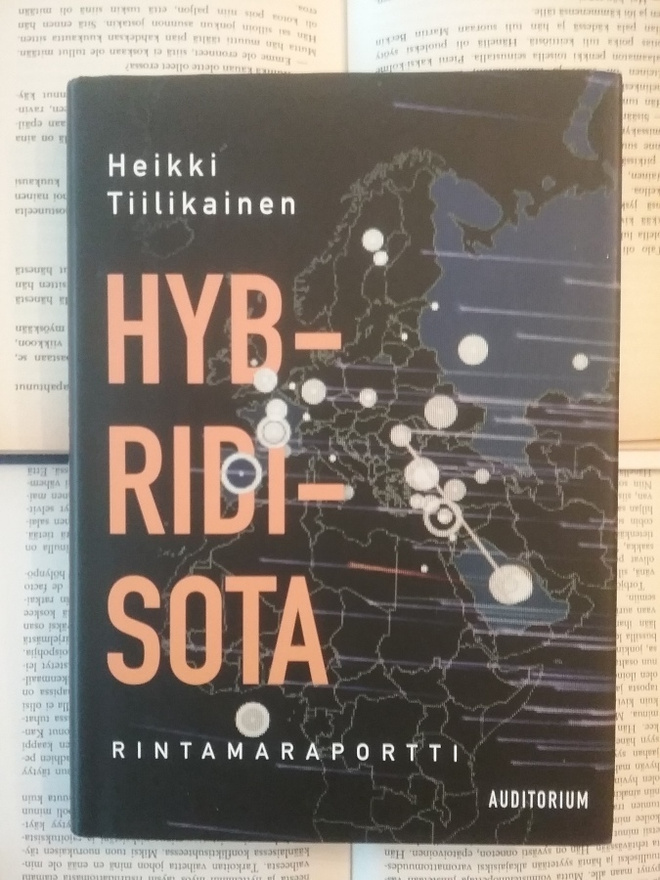 Heikki Tiilikainen - Hybridisota: rintamaraportti (sid.)